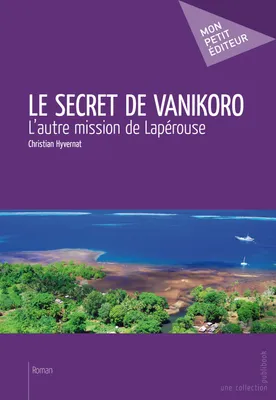 Le Secret de Vanikoro, L’autre mission de Lapérouse