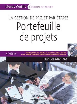 La gestion de projet par étapes - Portefeuille de projets, 4e étape Hugues Marchat