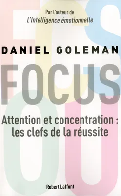 Focus, Attention et concentration: les clefs de la réussite