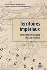 Territoires impériaux, Une histoire spatiale du fait colonial