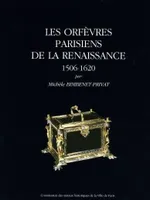 Les orfèvres parisiens de la Renaissance (1506-1620), 1506-1620