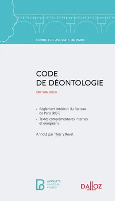Code de déontologie de l'Ordre des avocats de Paris 2020 - 9e ed., Édition 2019