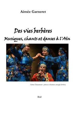 Des vies berbères, Musiques, chants et danses à l'aïn