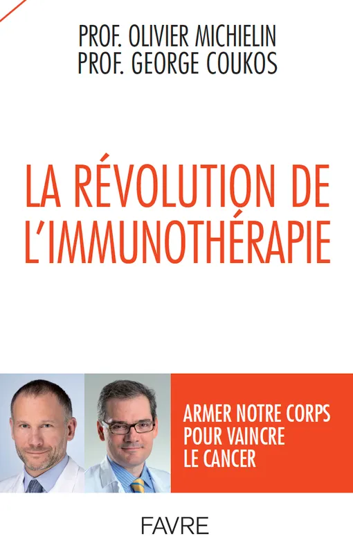 La révolution de l'immunothérapie Olivier Michielin, George Coukos