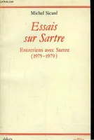 Essais sur Sartre  entretiens avec Sartre 1975-1979