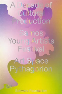 A Decade of Cultural Production Samos Young Artists Festival /anglais