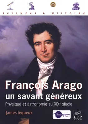 François Arago, un savant généreux, un savant généreux