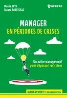 Manager en périodes de crises, Un autre management pour dépasser les crises