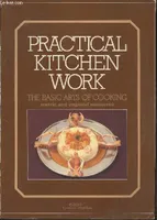 Practical kitchen work- the basic arts of cooking, metric and imperial measures, the basic arts of cooking