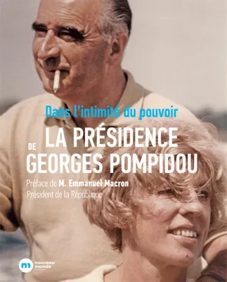 La Présidence Georges Pompidou, Dans l'intimité du pouvoir