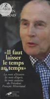 Il faut laisser le temps au temps : les mots de François Mitterrand, Les mots de François Mitterrand