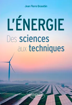 L'Énergie, Des sciences aux techniques