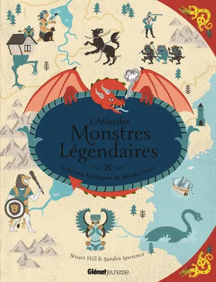 L'Atlas des monstres légendaires, Créatures mythiques du monde entier