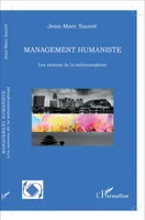 Le management humaniste, Les raisons de la métamorphose