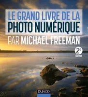 Le grand livre de la photo numérique par Michael Freeman - 2e édition