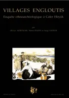 Villages engloutis, Enquête ethnoarchéologique à Cafer Höyük (Vallée de l'Euphrate)