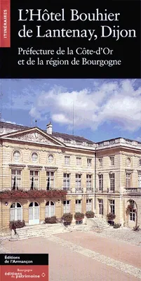L'hotel bouhier de lantenay, Préfecture de la Côte-d'Or et de la région de Bourgogne