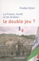 France, Israel et les arbres : Le double jeu ?, le double jeu ?