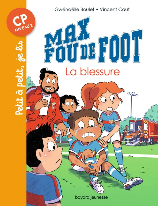 6, Max fou de foot / La blessure / Petit à petit, je lis, Max fou de foot - La blessure Gwénaëlle Boulet
