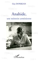 Anahide, une mémoire arménienne
