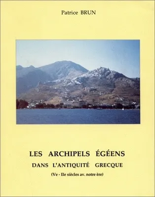 Les archipels égéens dans l'Antiquité grecque, 5e-2e siècles av. notre ère, Ve-IIe siècles av. notre ère