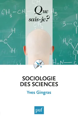 sociologie des sciences qsj 3950, « Que sais-je ? » n° 3950