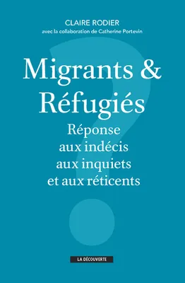 Migrants et réfugiés - Réponse aux indécis, aux inquiets et aux réticents, Réponses aux indécis, aux inquiets et aux réticents
