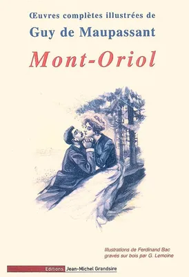 Oeuvres complètes illustrées / de Guy de Maupassant, Mont Oriol