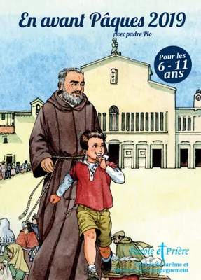 En avant Pâques 2019, Avec Padre Pio