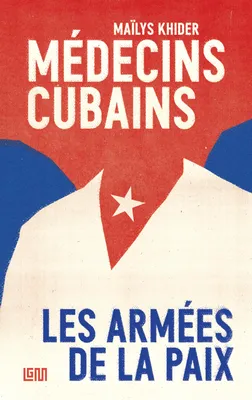 Médecins cubains, Les armées de la paix