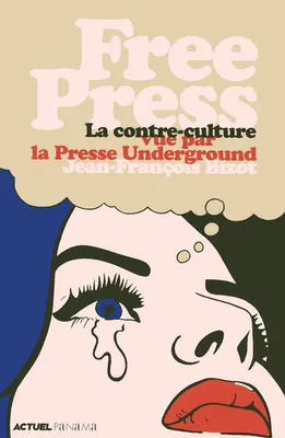 FREE PRESS, la contre-culture vue par la presse underground