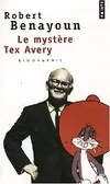 Le Mystère Tex Avery, biographie