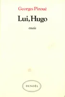 Lui, Hugo, Essais