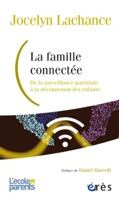 La famille connectée, De la surveillance parentale à la déconnexion des enfants