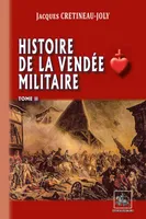 Histoire de la Vendée militaire (T2)