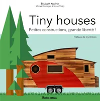 Tiny houses, Petites constructions, grande liberté !