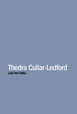 Thedra Cullar-Ledford: Lady Part Follies /anglais