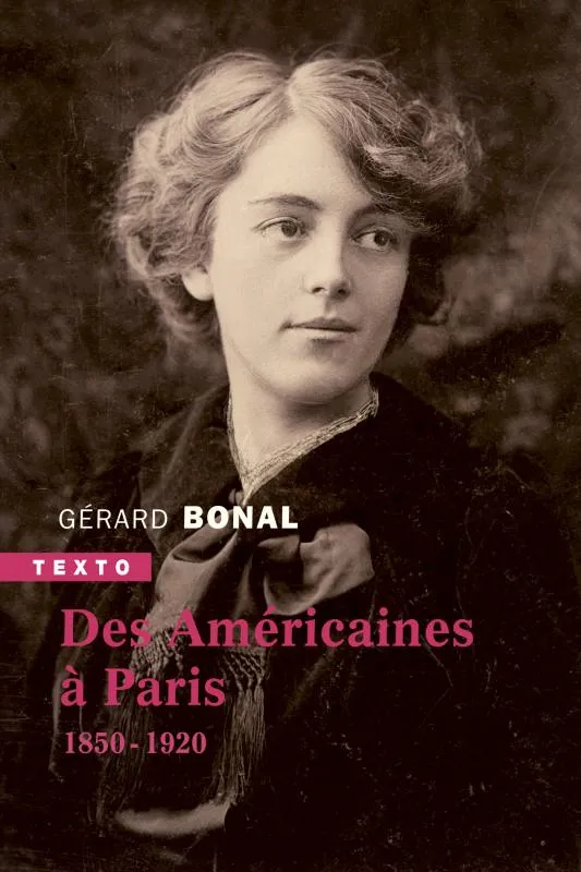 Livres Histoire et Géographie Histoire Histoire générale Des américaines à Paris, 1850 - 1920 Gérard Bonal