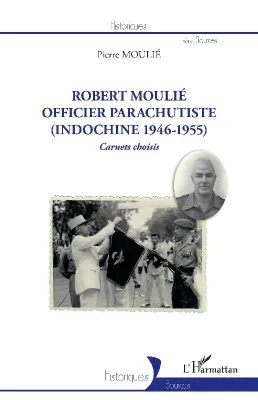 Robert Moulié, Officier parachutiste, indochine 1946-1955