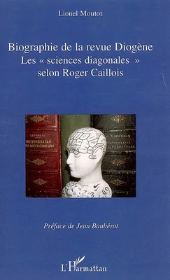 Biographie de la revue Diogène, Les sciences diagonales selon Roger Caillois