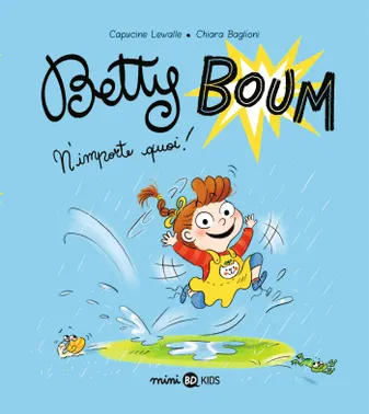 1, Betty Boum, Tome 01, Betty Boum N'importe quoi !