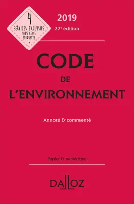 Code de l'environnement 2019, annoté & commenté - 22e éd.