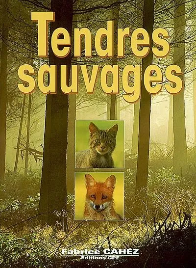 Tendres sauvages Fabrice Cahez