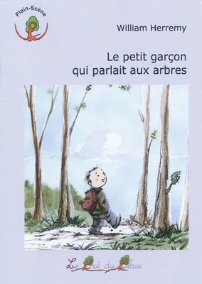 Le petit garçon qui parlait aux arbres, histoire à lire près d'une forêt, accompagné(e) ou non de chansons