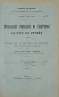 Médications populaires et empiriques au pays de Vendée, Thèse pour le Doctorat en médecine présentée et soutenue publiquement le 21 novembre 1913