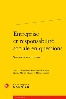 Entreprise et responsabilité sociale en questions, Savoirs et controverses