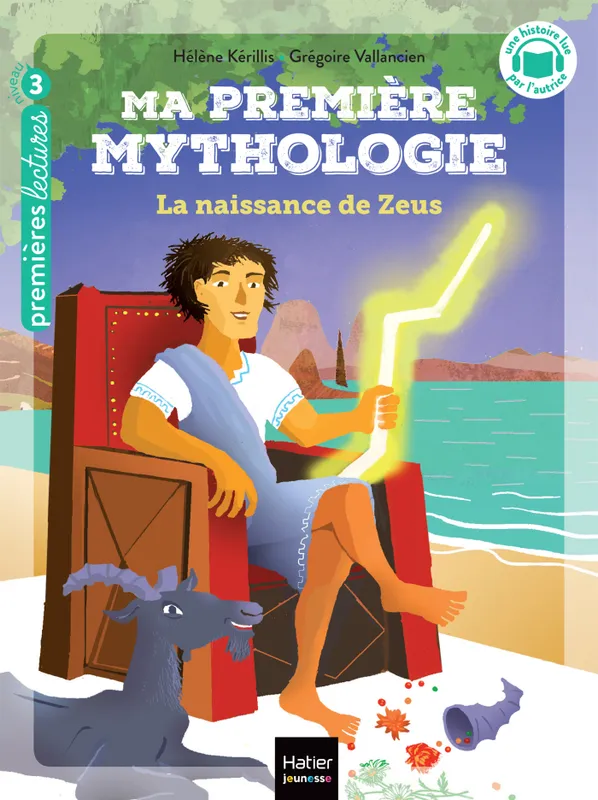 Livres Jeunesse de 6 à 12 ans Premières lectures 11, Ma première mythologie - La naissance de Zeus CP/CE1 6/7 ans Hélène Kérillis