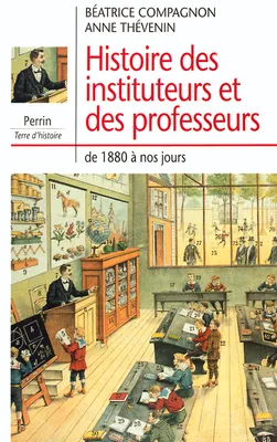 Histoire des instituteurs et des professeurs de 1880 à nos jours, de 1880 à nos jours