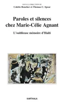 Paroles et silences chez Marie-Célie Agnant - l'oublieuse mémoire d'Haïti, l'oublieuse mémoire d'Haïti