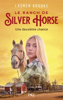 Le Ranch de Silver Horse - tome 1 Une deuxième chance